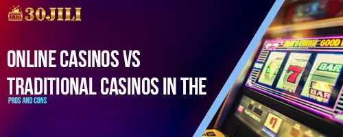 Online Casinos vs Traditional Casinos in the Philippines: Pros and Cons